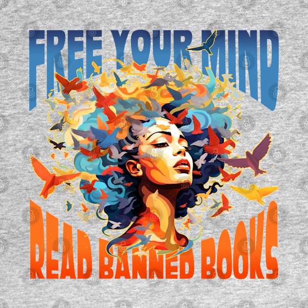 Free Your Mind: Read Banned Books by Revolutionary Tees